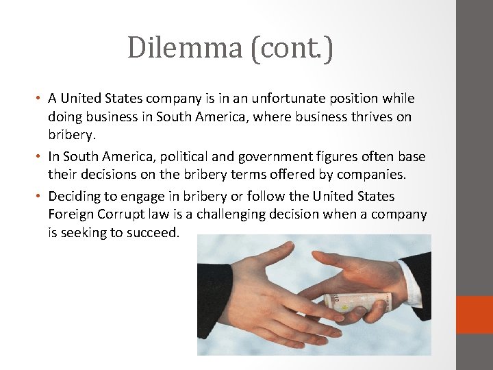 Dilemma (cont. ) • A United States company is in an unfortunate position while