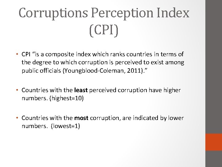 Corruptions Perception Index (CPI) • CPI “is a composite index which ranks countries in