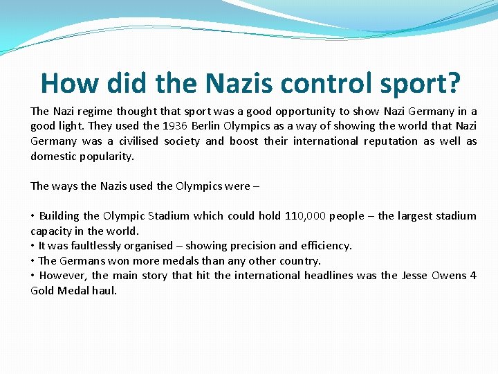 How did the Nazis control sport? The Nazi regime thought that sport was a