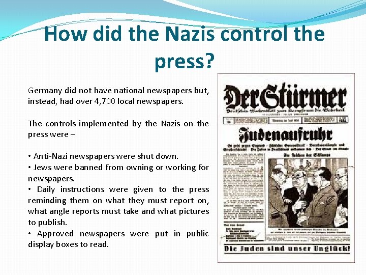 How did the Nazis control the press? Germany did not have national newspapers but,