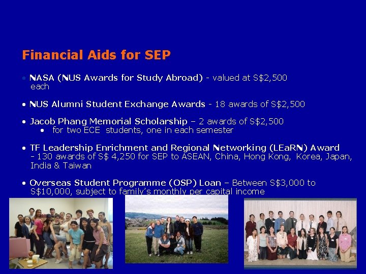 Financial Aids for SEP • NASA (NUS Awards for Study Abroad) - valued at