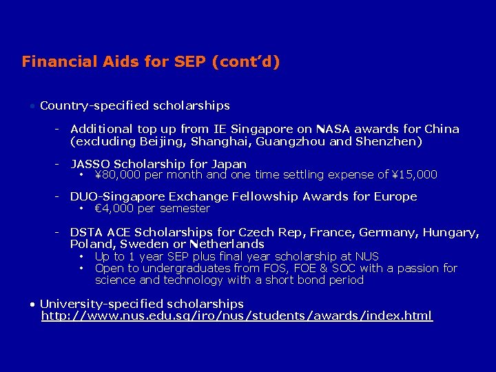 Financial Aids for SEP (cont’d) • Country-specified scholarships - Additional top up from IE
