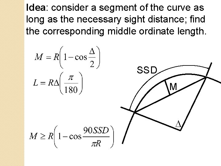 Idea: consider a segment of the curve as long as the necessary sight distance;