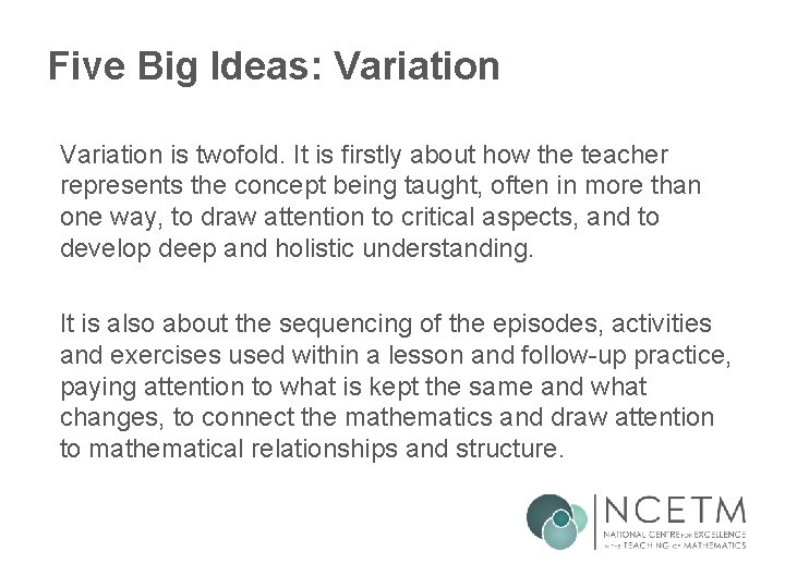Five Big Ideas: Variation is twofold. It is firstly about how the teacher represents Five Big Ideas: Variation is twofold. It is firstly about how the teacher represents