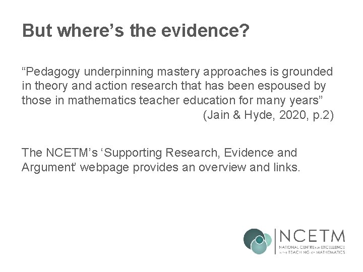 But where’s the evidence? “Pedagogy underpinning mastery approaches is grounded in theory and action But where’s the evidence? “Pedagogy underpinning mastery approaches is grounded in theory and action