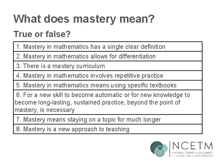 What does mastery mean? True or false? 1. Mastery in mathematics has a single What does mastery mean? True or false? 1. Mastery in mathematics has a single