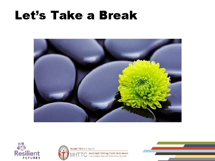 Let’s Take a Break 