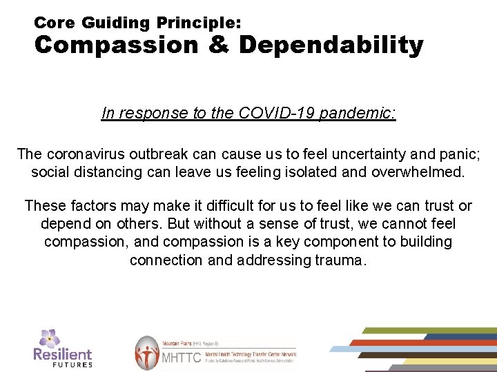 Core Guiding Principle: Compassion & Dependability (2) In response to the COVID-19 pandemic: The