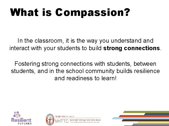 What is Compassion? In the classroom, it is the way you understand interact with