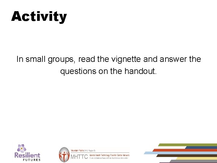 Activity (2) In small groups, read the vignette and answer the questions on the