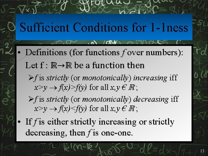 Sufficient Conditions for 1 -1 ness • Definitions (for functions f over numbers): Let