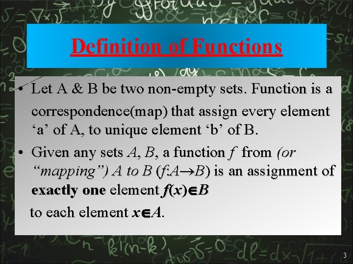 Definition of Functions • Let A & B be two non-empty sets. Function is