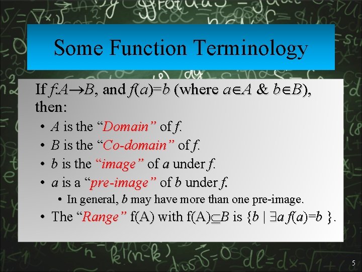 Some Function Terminology If f: A B, and f(a)=b (where a A & b