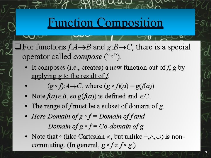 Function Composition q For functions f: A B and g: B C, there is