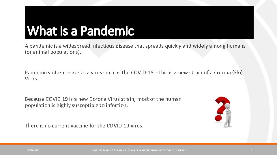What is a Pandemic A pandemic is a widespread infectious disease that spreads quickly