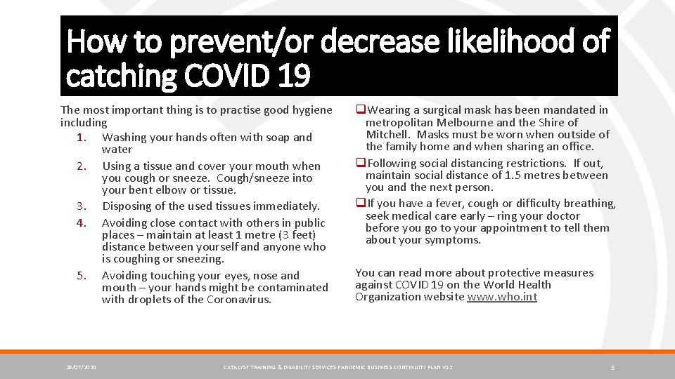 How to prevent/or decrease likelihood of catching COVID 19 The most important thing is