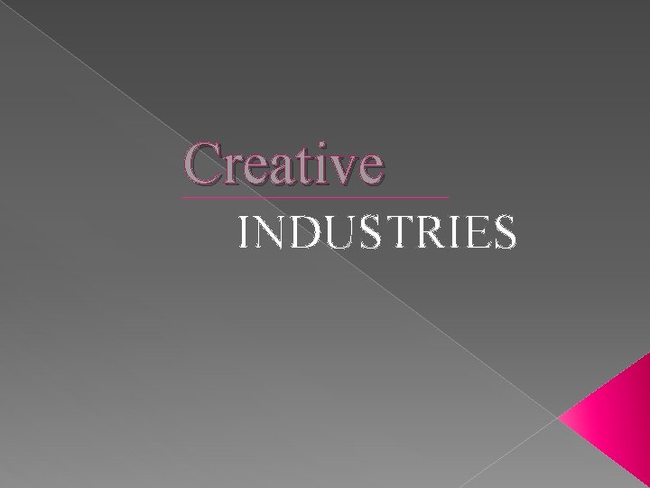 Creative INDUSTRIES 