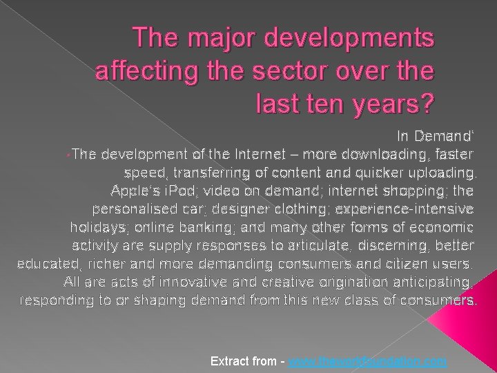 The major developments affecting the sector over the last ten years? In Demand’ •