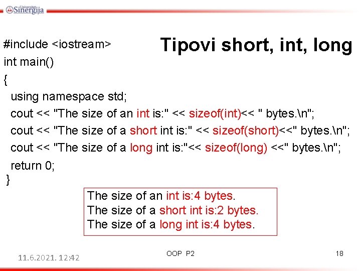 #include <iostream> Tipovi short, int, long int main() { using namespace std; cout <<