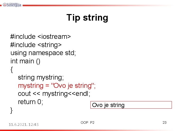 Tip string #include <iostream> #include <string> using namespace std; int main () { string