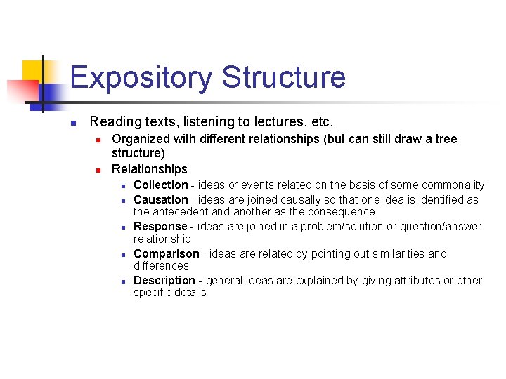 Expository Structure n Reading texts, listening to lectures, etc. n n Organized with different