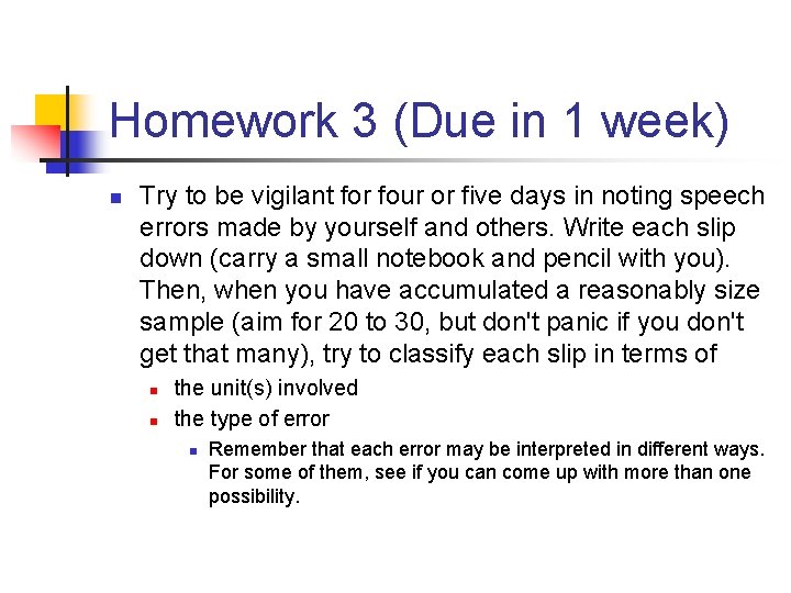 Homework 3 (Due in 1 week) n Try to be vigilant for four or