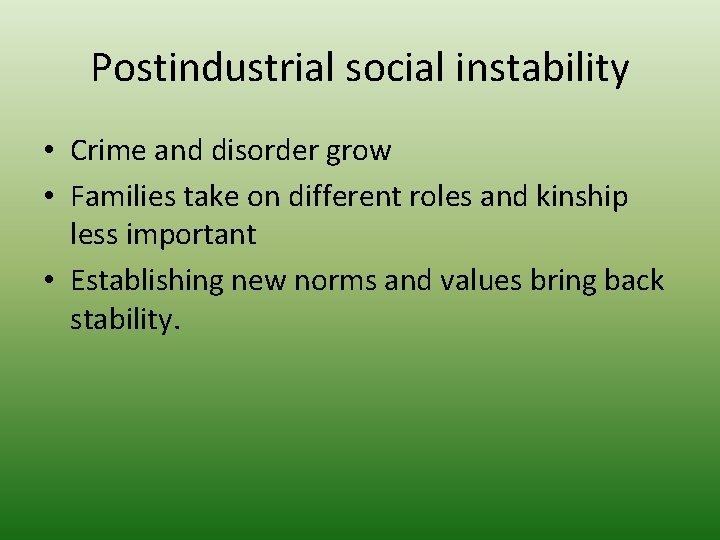 Postindustrial social instability • Crime and disorder grow • Families take on different roles