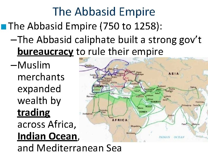 The Abbasid Empire ■ The Abbasid Empire (750 to 1258): –The Abbasid caliphate built