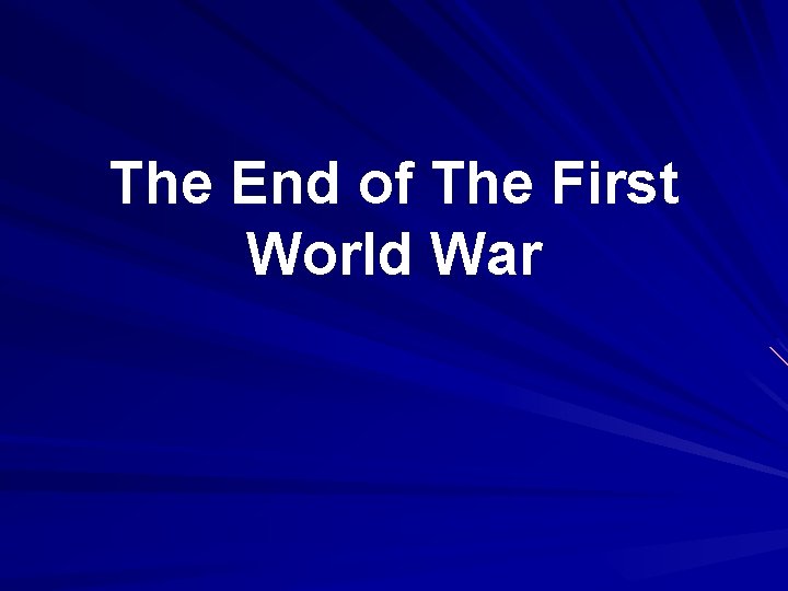 The End of The First World War 