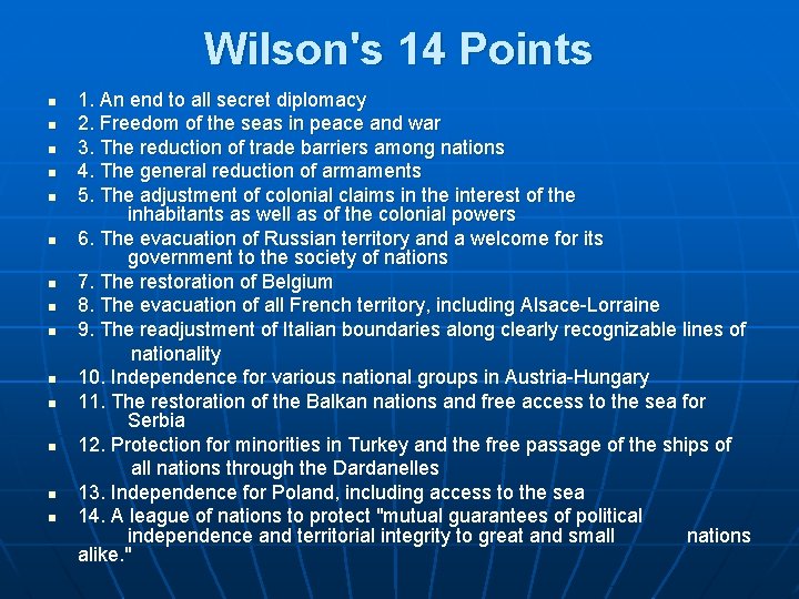 Wilson's 14 Points n n n n 1. An end to all secret diplomacy
