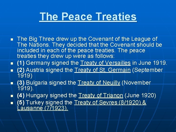 The Peace Treaties n n n The Big Three drew up the Covenant of