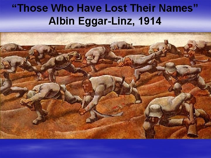 “Those Who Have Lost Their Names” Albin Eggar-Linz, 1914 