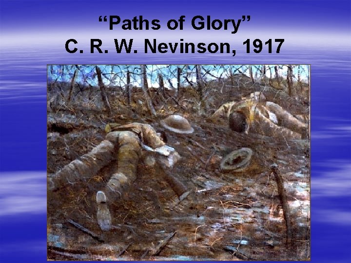 “Paths of Glory” C. R. W. Nevinson, 1917 