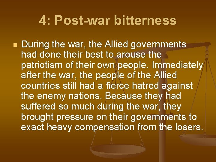 4: Post-war bitterness n During the war, the Allied governments had done their best