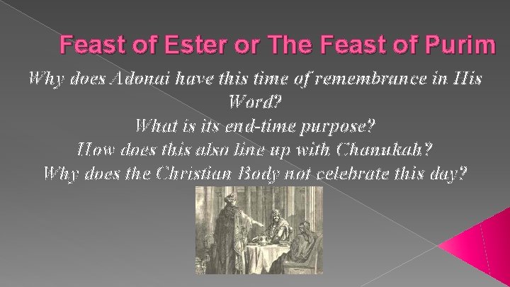 Feast of Ester or The Feast of Purim Why does Adonai have this time