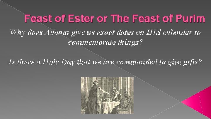 Feast of Ester or The Feast of Purim Why does Adonai give us exact