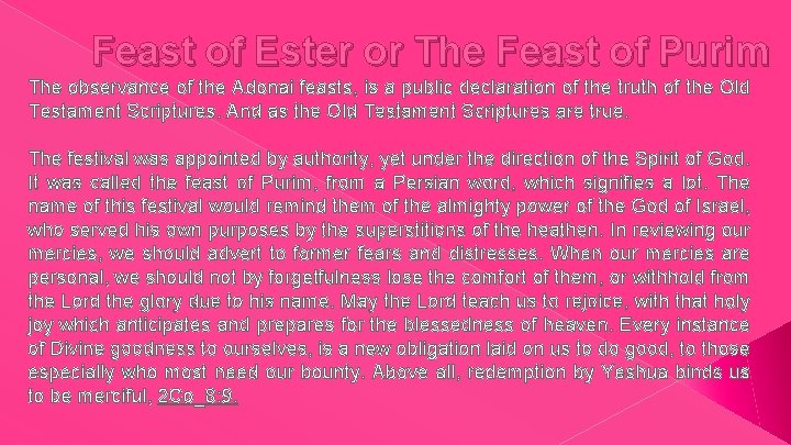 Feast of Ester or The Feast of Purim The observance of the Adonai feasts,