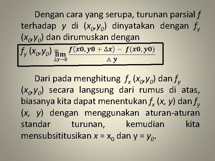 Dengan cara yang serupa, turunan parsial f terhadap y di (x 0, y 0)