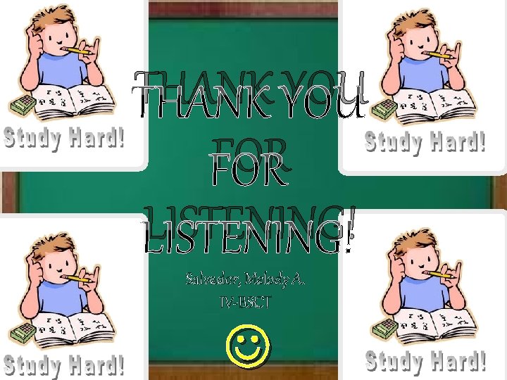 THANK YOU FOR LISTENING! Salvador, Melody A. IV-BSCT 