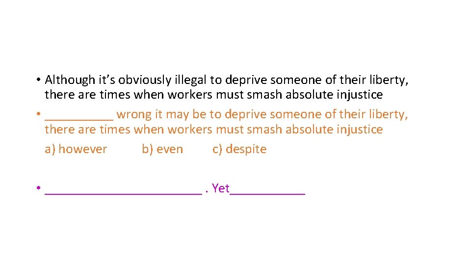  • Although it’s obviously illegal to deprive someone of their liberty, there are