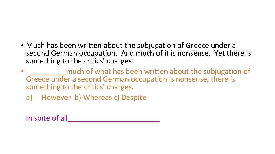  • Much has been written about the subjugation of Greece under a second