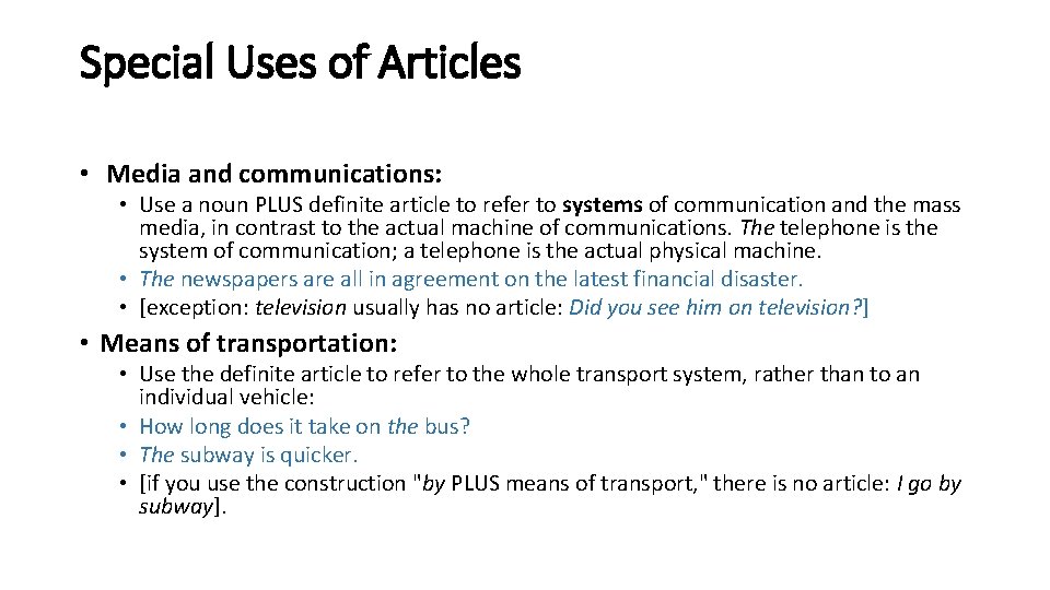 Special Uses of Articles • Media and communications: • Use a noun PLUS definite