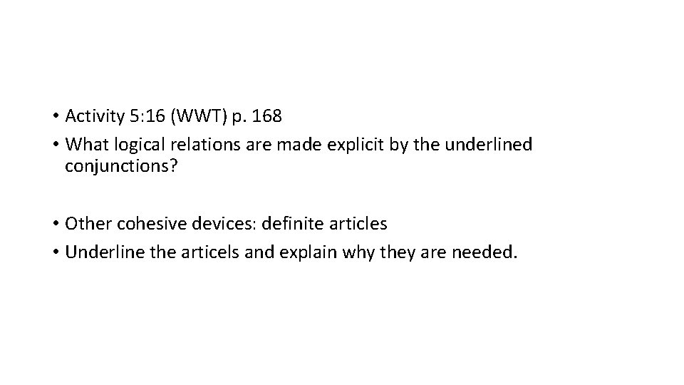  • Activity 5: 16 (WWT) p. 168 • What logical relations are made