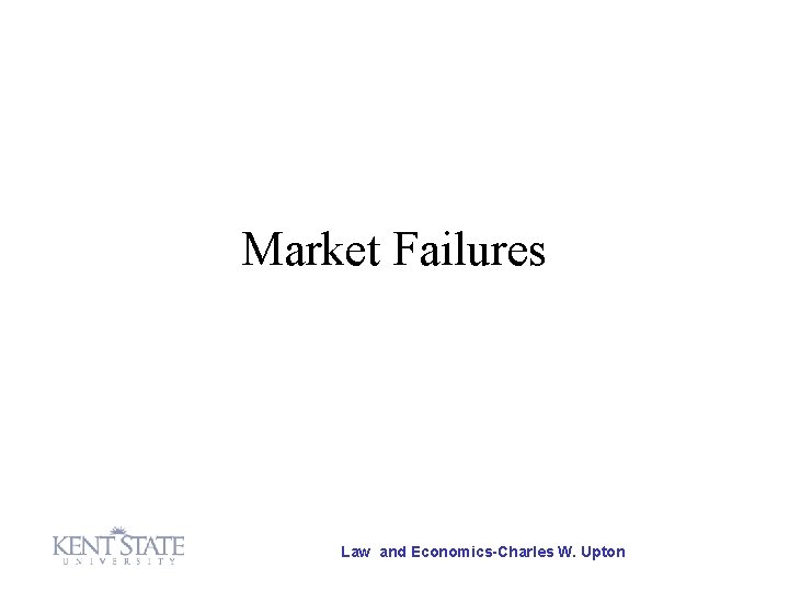 Market Failures Law and Economics-Charles W. Upton 