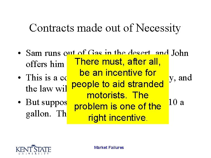 Contracts made out of Necessity • Sam runs out of Gas in the desert,