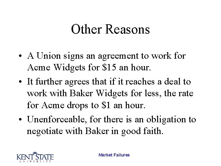 Other Reasons • A Union signs an agreement to work for Acme Widgets for