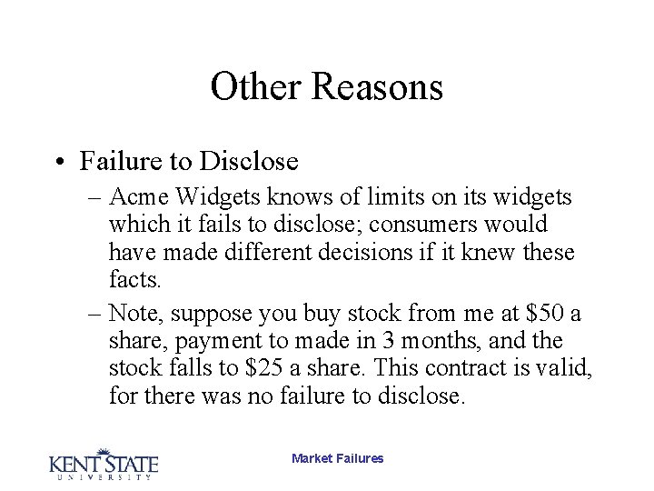 Other Reasons • Failure to Disclose – Acme Widgets knows of limits on its