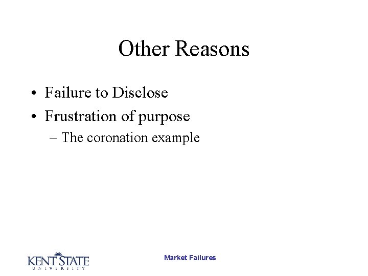 Other Reasons • Failure to Disclose • Frustration of purpose – The coronation example