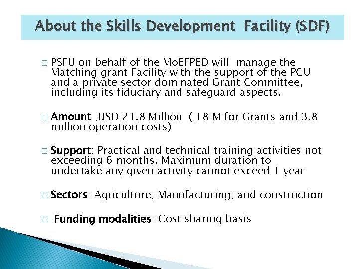 About the Skills Development Facility (SDF) � � � PSFU on behalf of the