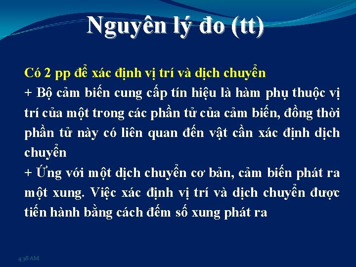 Nguyên lý đo (tt) Có 2 pp để xác định vị trí và dịch